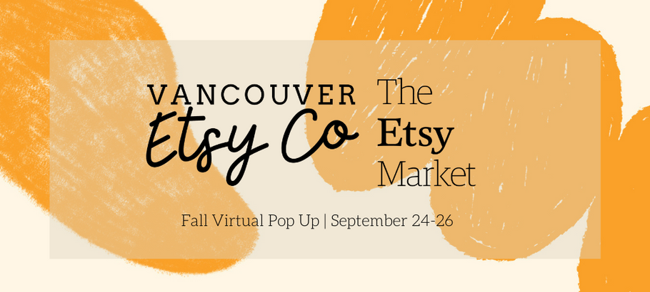 Vancouver Etsy Fall Virtual Pop Up Market