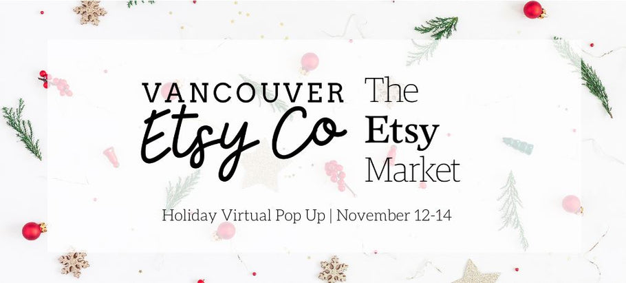 Vancouver Etsy Holiday Virtual Pop Up Market